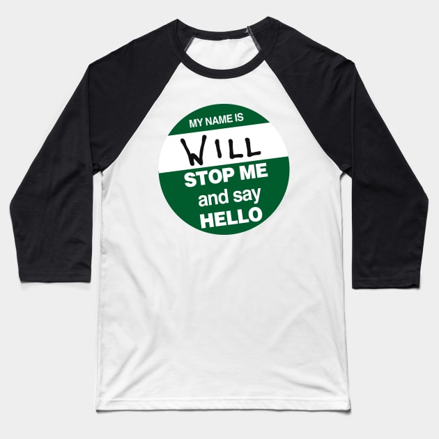 Hello my name's Will Baseball T-Shirt by Kcgfx